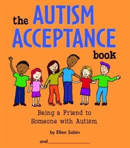 The Autism Acceptance Book: Being a friend to someone with autism