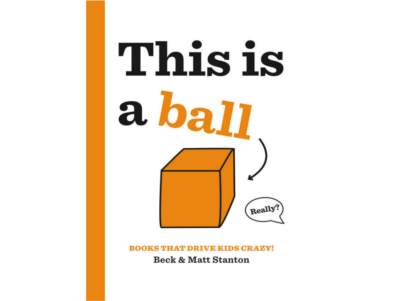 Book cover of This is a Ball depicting an arrow pointing to an orange box