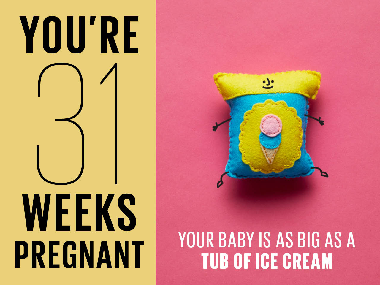 Felt tub of ice cream used to show how big baby is at 31 weeks pregnant