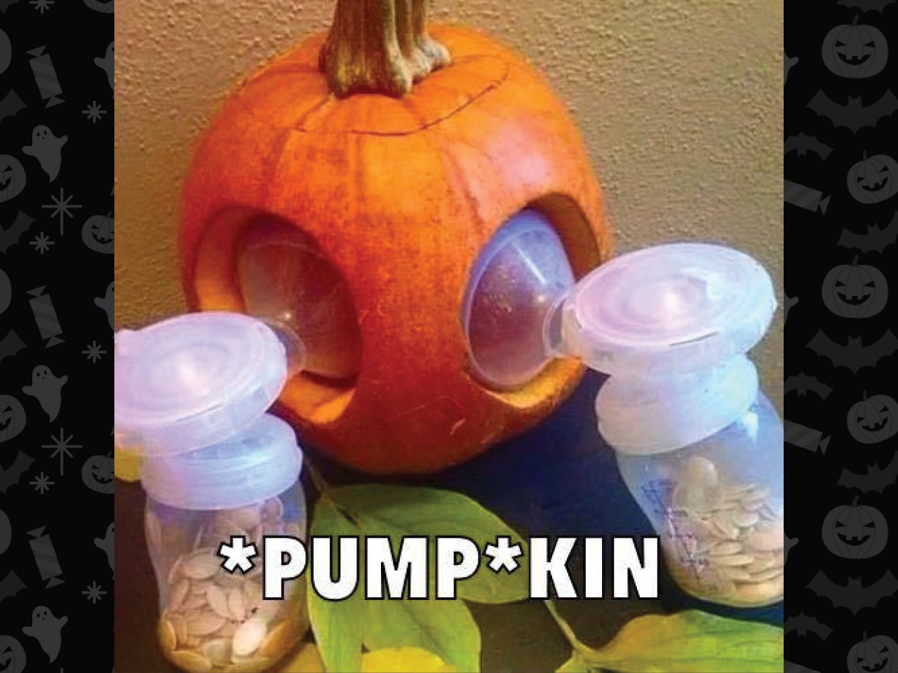 pumpkin wearing a breast pump and a caption that says *pump*kin