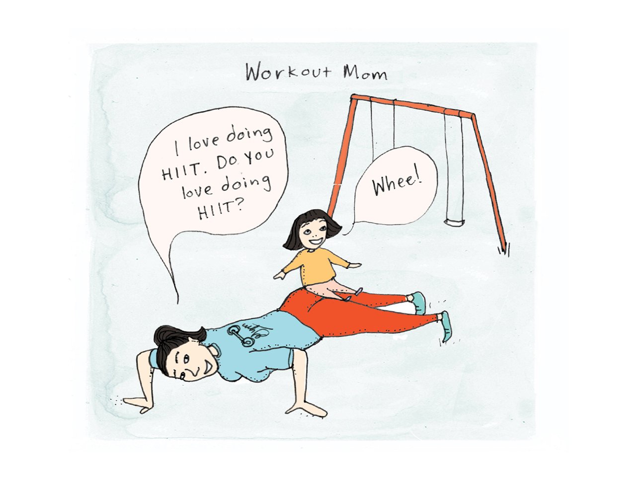 Illustration of mom doing pushups by the swingset with her kid on her back. Caption reads Workout Mom