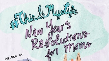 Title card for the this is my life comic. Reads New Year's Resolutions for moms. Shows an illustration of a bonfire with 2017 inside the flames