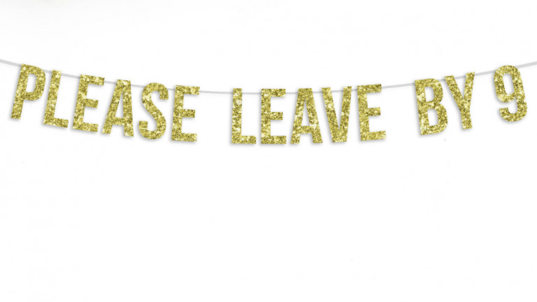 Glitter sign that says please leave by 9.