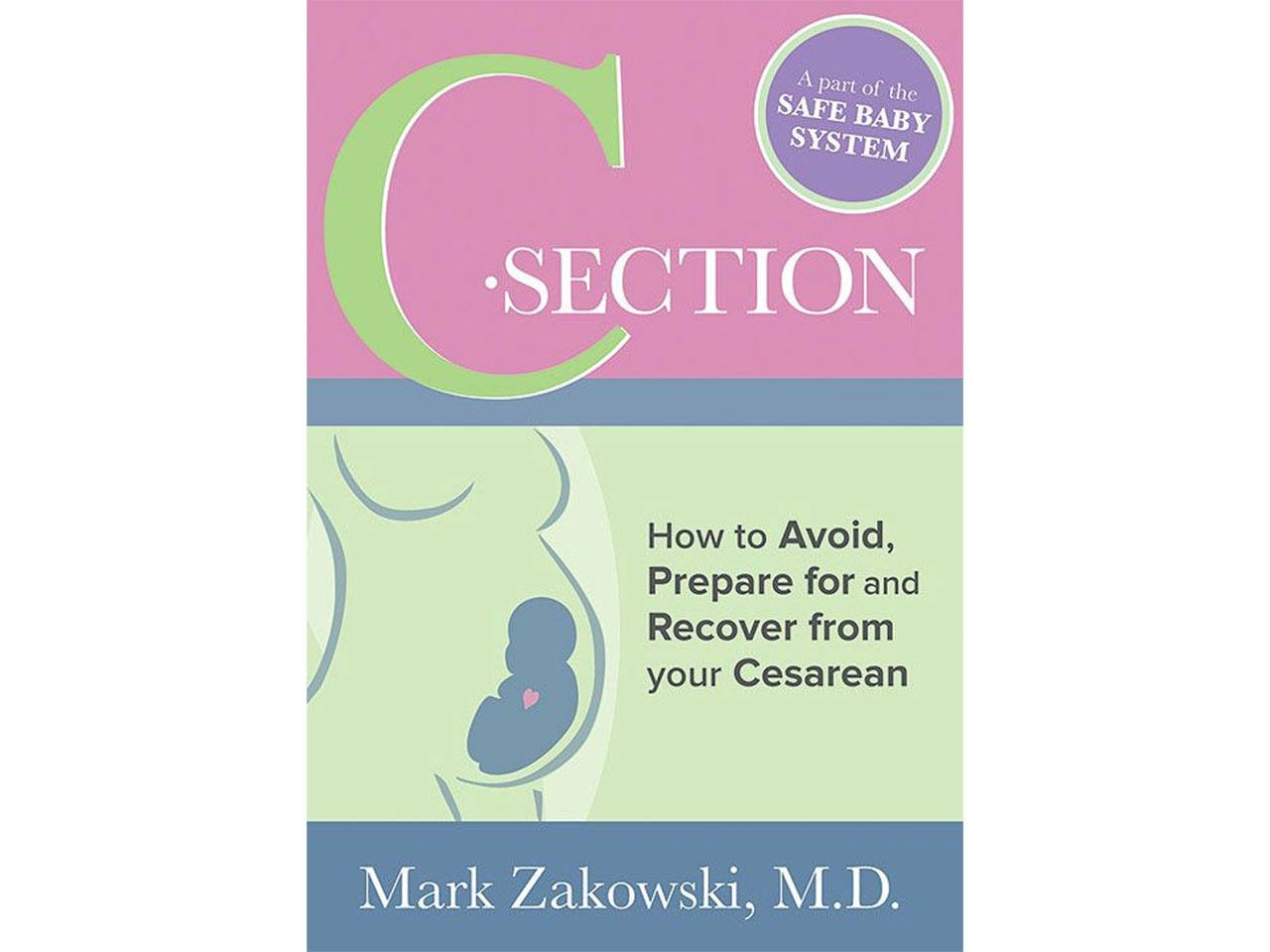 Cover of pregnancy book C-section how to Avoid, Prepare For and Recover from Your Cesarean