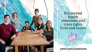 Two women stand on either side of a table where their four tween and teenaged children sit beside the text 'put mental health awareness and trans rights front and centre'