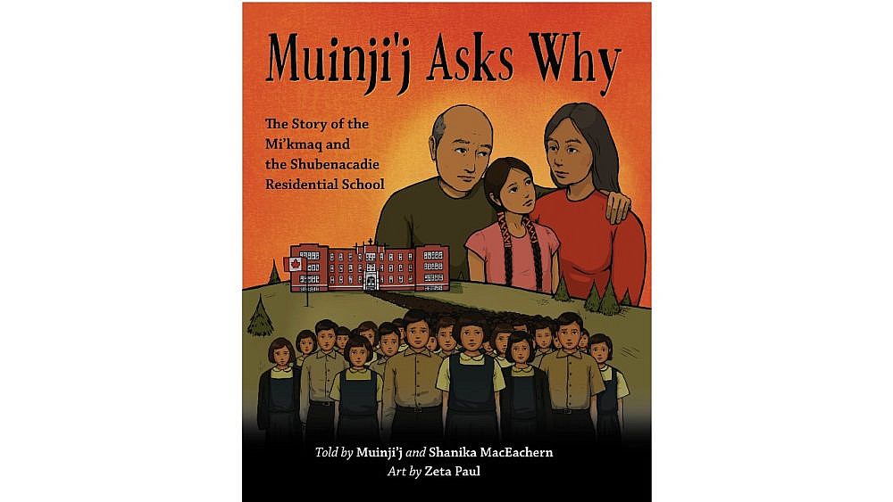 Muinji’j Asks Why: The Story of the Mi’kmaq and the Shubenacadie Residential School